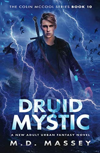 Druid Mystic: A New Adult Urban Fantasy Novel (The Colin McCool Paranormal Suspense Series) by Massey, M.D.