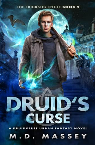 Druid's Curse: A Druidverse Urban Fantasy Novel (The Trickster Cycle) by Massey, M.D.