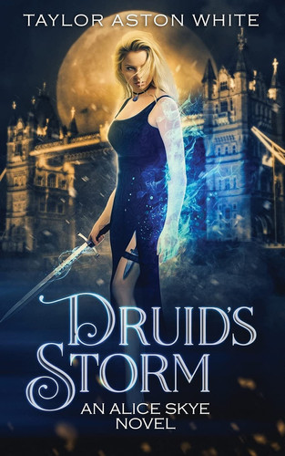 Druid's Storm A Witch Detective Urban Fantasy by Taylor Aston White