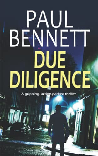 DUE DILIGENCE a gripping, action-packed thriller (Nick Shannon Thrillers) by BENNETT, PAUL