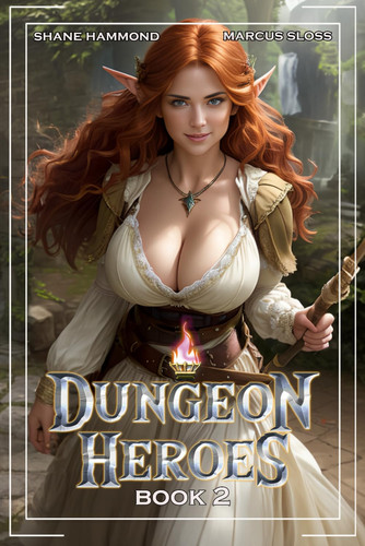 DUNGEON HEROES 2 A Litrpg Harem Fantasy by MARCUS. SLOSS