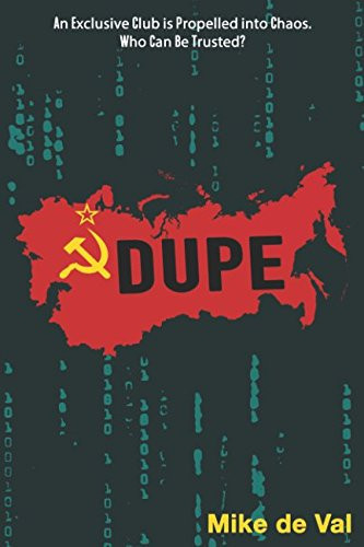 Dupe An Exclusive Club Is Propelled Into Chaos. Who Can Be Trusted? by Mike de Val
