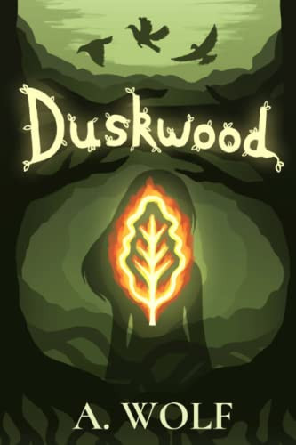 Duskwood A YA Fantasy Tale of Self-discovery, Belonging, and New Beginnings by A. Wolf