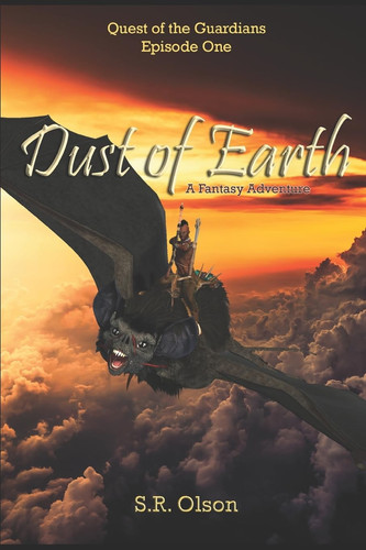 Dust of Earth: a Fantasy Adventure (Quest of the Guardians: Episode One) by S R. OLSON