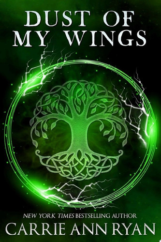 Dust of My Wings (A Paranormal Fantasy Shifter Dante's Circle Romance) by Carrie Ann Ryan