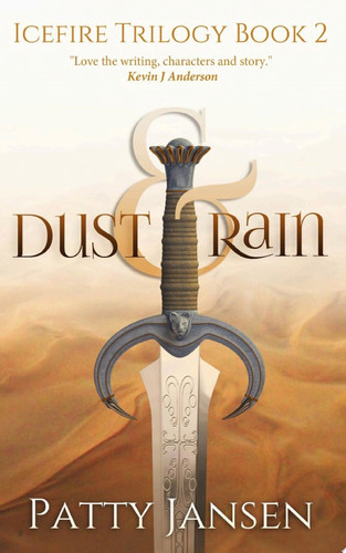 Dust & Rain (book 2 Icefire Trilogy) Dark Fantasy Trilogy by Patty Jansen
