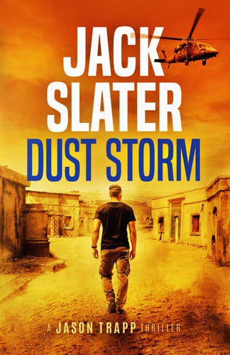 Dust Storm A Jason Trapp Thriller by Jack Slater