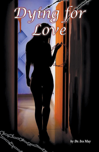 Dying For Love by Ira May