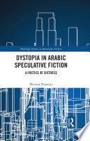 Dystopia in Arabic Speculative Fiction by Wessam Elmeligi