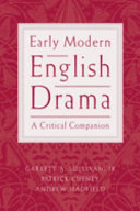 Early Modern English Drama by Garrett A. Sullivan (Jr.)