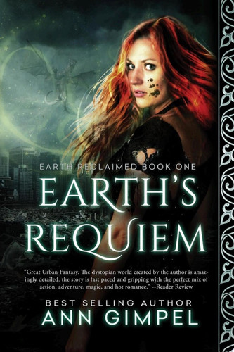 Earth's Requiem Dragon Fantasy, Dystopian Urban Fantasy by Ann Gimpel