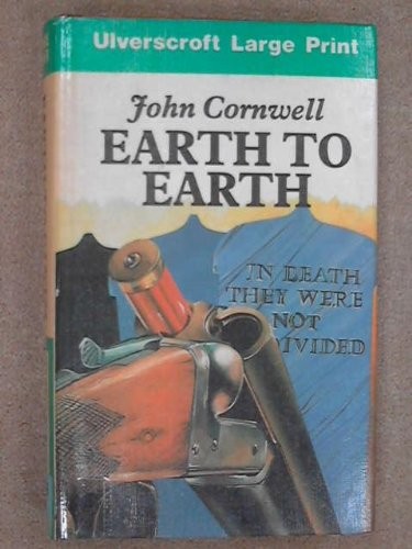 Earth to earth by Cornwell, John