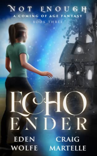 Echo Ender A Coming of Age Fantasy by Eden Wolfe