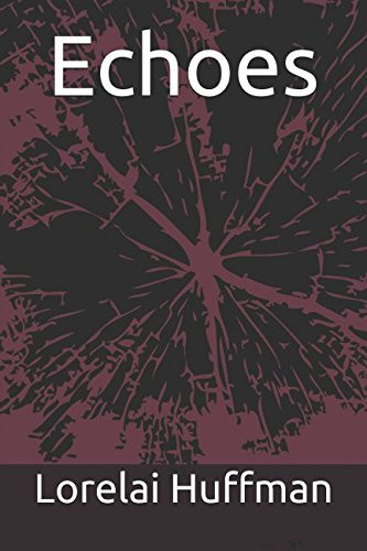 Echoes by Lorelai Huffman