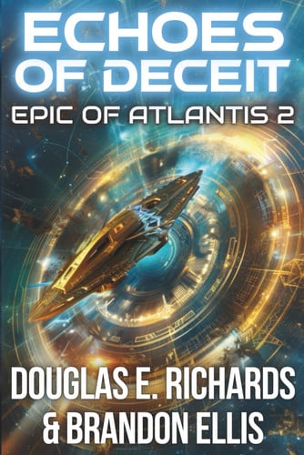 Echoes of Deceit: A Science-Fiction Thriller (Epic of Atlantis) by Ellis, Brandon