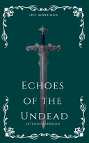 Echoes of The Undead by Leif Morrigan