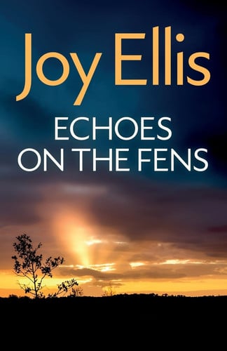 Echoes on the Fens A Gripping Crime Thriller Full of Twists by Joy Ellis
