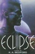 Eclipse by K. A. Bedford