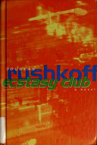 Ecstasy Club by Douglas Rushkoff