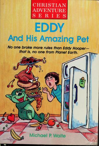 Eddy and his amazing pet by Michael P. Waite