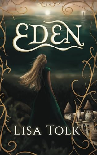 Eden A Young Adult Fantasy Romance by Lisa H Tolk