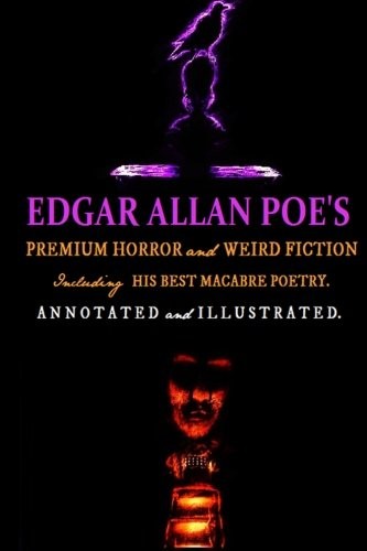 Edgar Allan Poe's Premium Horror and Weird Fiction [19 stories, 14 poems] by Edgar Allan Poe