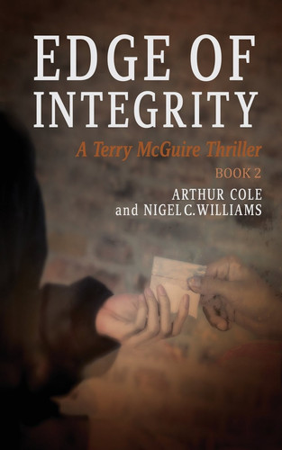 Edge of Integrity A Terry McGuire Thriller by Arthur Cole