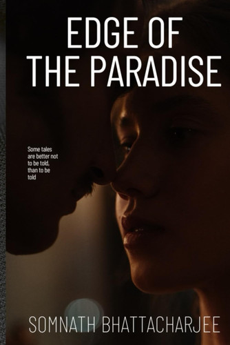 Edge of the Paradise - (Psychological Thriller, Suspense, Romance) by SOMNATH. BHATTACHARJEE
