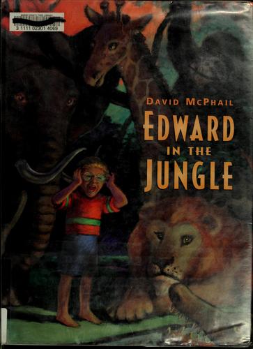 Edward in the jungle by David M. McPhail