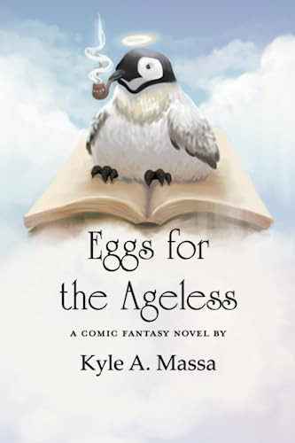 Eggs for the Ageless: A Comic Fantasy Novel by Massa, Kyle A.