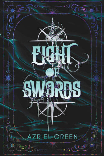 Eight of Swords: Part One by Green, Azriel