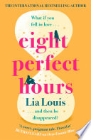 Eight Perfect Hours by Lia Louis