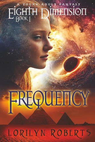 Eighth Dimension - Frequency A Young Adult Fantasy by Lorilyn Roberts