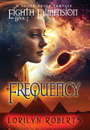 Eighth Dimension - Frequency by Lorilyn Roberts