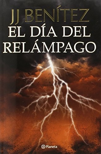 El Día del Relámpago by J. J. Benítez