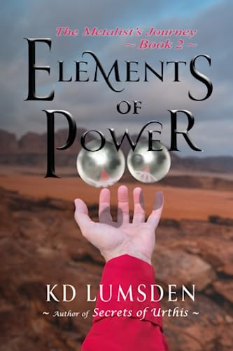 Elements of Power An Epic Fantasy Quest by Kd Lumsden