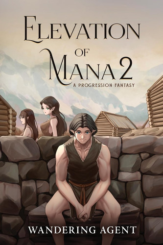 Elevation of Mana 2 A Progression Fantasy by Wandering Agent