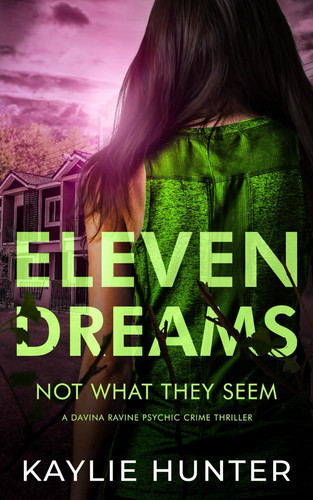 Eleven Dreams Not What They Seem (Davina Ravine Psychic Crime Thriller) by Hunter, Kaylie