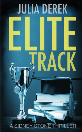 Elite Track A Sidney Stone FBI Thriller by JULIA. DEREK