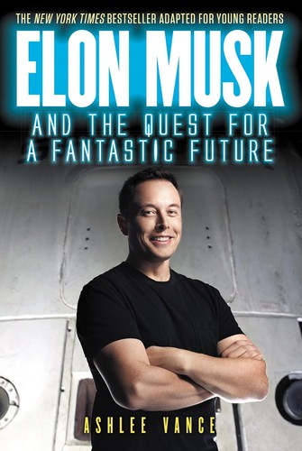 Elon Musk by Ashlee Vance