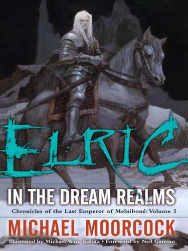 Elric In the Dream Realms by Michael Moorcock