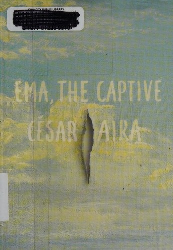 Ema, the captive by César Aira