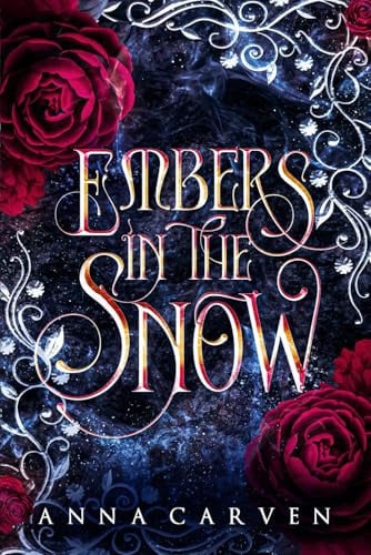 Embers in the Snow A Vampire Fantasy Romance by ANNA. CARVEN