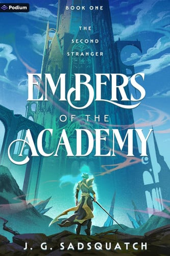 Embers of the Academy: A Military Portal Fantasy (The Second Stranger, 1) by Sadsquatch, J. G.