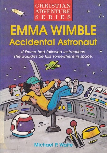 Emma Wimble, Accidental Astronaut by Michael P. Waite