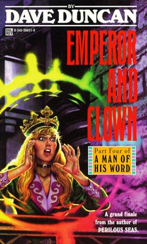 Emperor and Clown (A Man of His Word, Part 4) by Dave Duncan