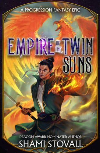 Empire of the Twin Suns A Progression Fantasy Epic by Shami Stovall