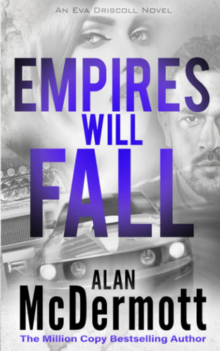 Empires Will Fall (An Eva Driscoll Thriller Book 5) by McDermott, Alan