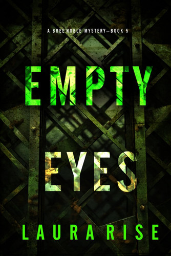 Empty Eyes (A Bree Noble Suspense Thriller—Book 5) by Rise, Laura