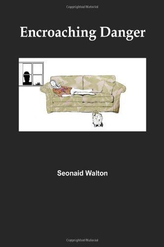 Encroaching Danger by Seonaid Walton